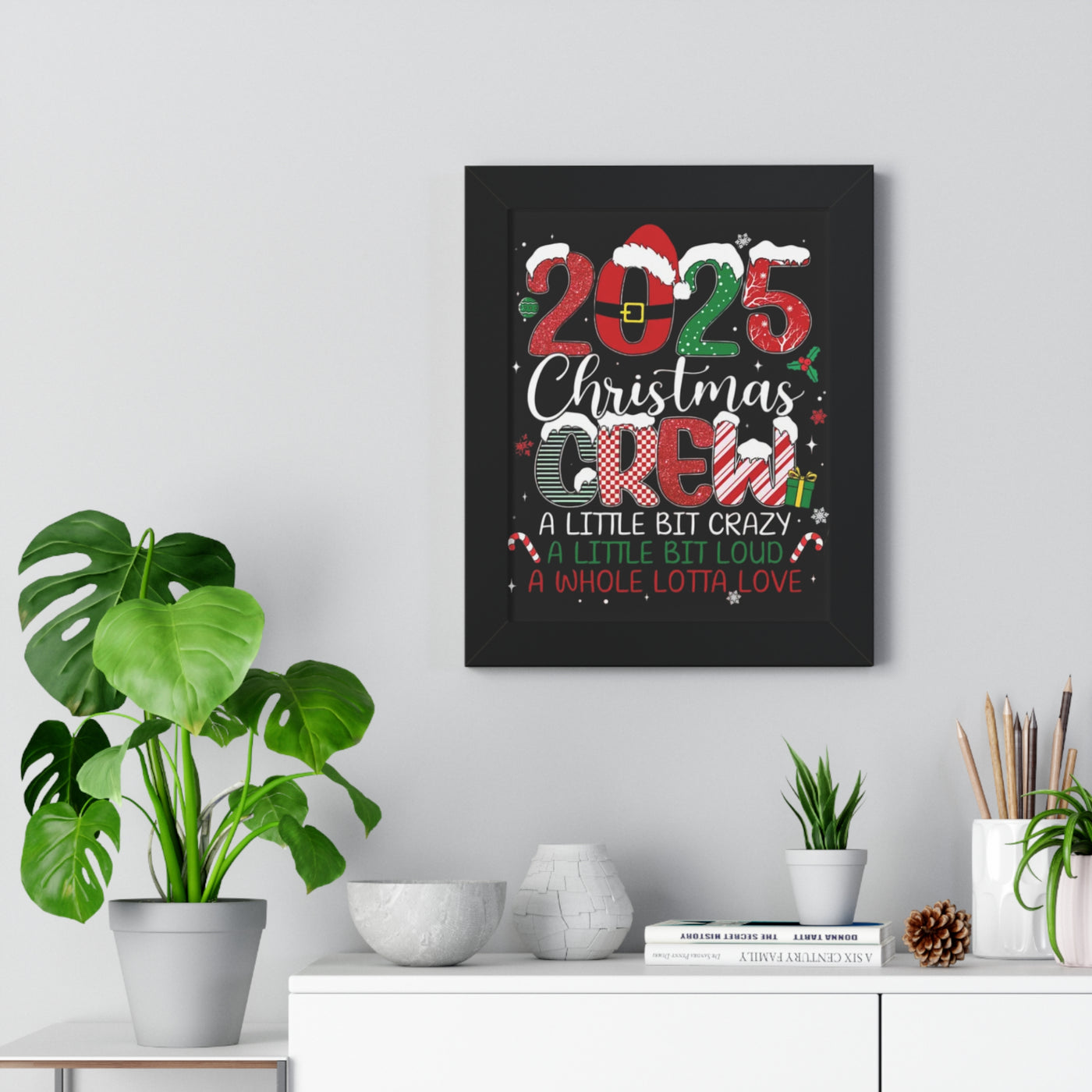 Framed Poster - 2025 Christmas Crew: A Little Bit Crazy, A Little Bit Loud Holiday Wall Art