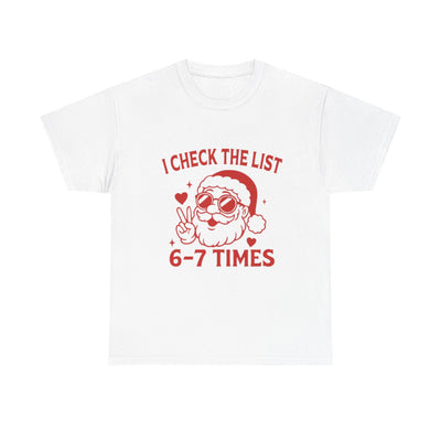 Santa Graphic Tee — "I Check the List 6-7 Times" Christmas T-Shirt
