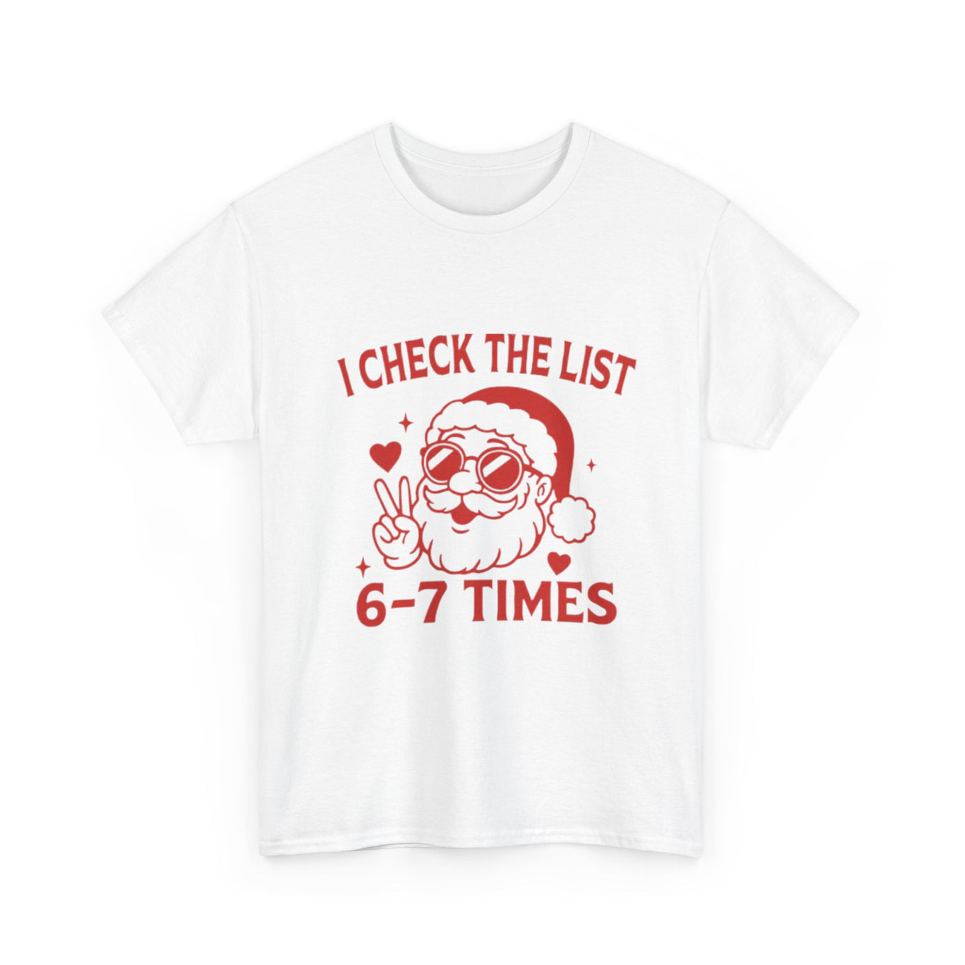 Santa Graphic Tee — "I Check the List 6-7 Times" Christmas T-Shirt